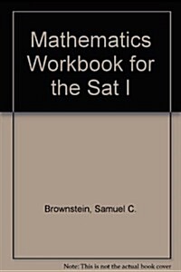 Mathematics Workbook for the Sat I (Paperback, 7th)