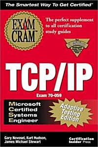MCSE TCP/IP Exam Cram Adaptive Testing Edition: Exam: 70-059 (Paperback, 2nd)