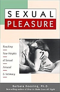 Sexual Pleasure: Reaching New Heights of Sexual Arousal & Intimacy (Paperback, 5th)