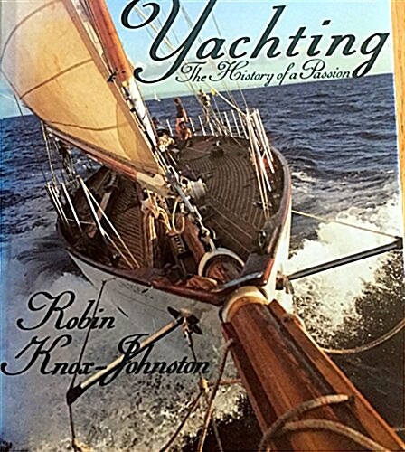 Yachting: The History of a Passion (Hardcover)