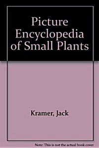 Picture Encyclopedia of Small Plants (Paperback)
