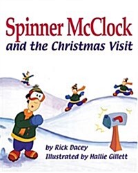 Spinner McClock and the Christmas Visit (Hardcover)