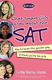 What Smart Girls Know About the SAT: How to Beat the Gender Gap (Paperback)