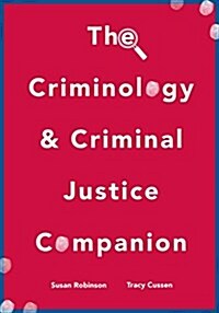 The Criminology and Criminal Justice Companion (Paperback, 1st ed. 2017)