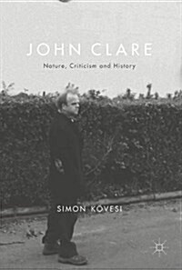 John Clare : Nature, Criticism and History (Hardcover)