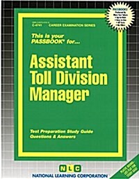 Assistant Toll Division Manager: Passbooks Study Guide (Spiral)