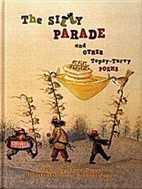 The Silly Parade and Other Topsy-Turvy Poems: Russian Folk Nursery Rhymes, Tongue Twisters, and Lullabies (Hardcover)