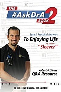 The #AskDrA Book 2: Easy & Practical Answers To Enjoying Life As A New Sleever. (Paperback)