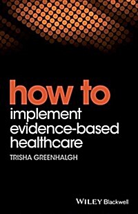 How to Implement Evidence-Based Healthcare (Paperback)