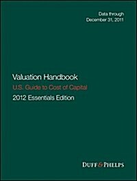 Valuation Handbook - U.S. Guide to Cost of Capital (Hardcover, 2012 U.S. Essen)