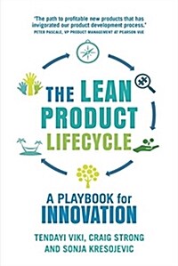 Lean Product Lifecycle, The : A playbook for making products people want (Paperback)