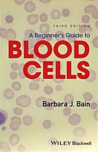 A Beginners Guide to Blood Cells (Paperback, 3)