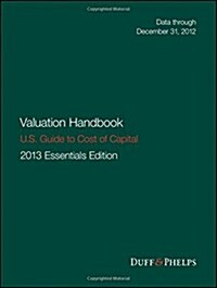 Valuation Handbook - U.S. Guide to Cost of Capital (Hardcover, 2013 U.S. Essen)