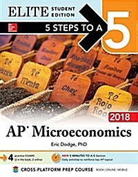 5 Steps to a 5: AP Microeconomics 2018, Elite Student Edition (Paperback, 4)