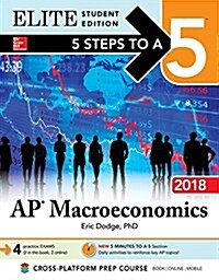 5 Steps to a 5: AP Macroeconomics 2018, Elite Student Edition (Paperback, 4)