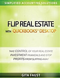 Flip Real Estate with QuickBooks Desktop (Paperback)
