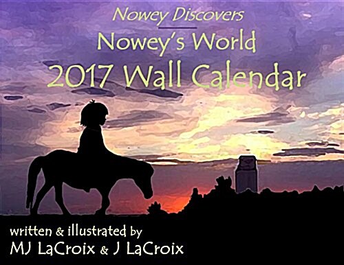 Nowey Discovers Noweys World 2017 Wall Calendar (Paperback)