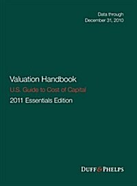 Valuation Handbook - U.S. Guide to Cost of Capital (Hardcover, 2011 U.S. Essen)