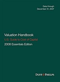 Valuation Handbook - U.S. Guide to Cost of Capital (Hardcover, 2008 U.S. Essen)