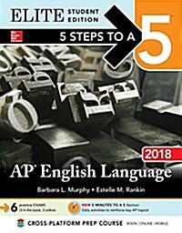 5 Steps to a 5: AP English Language 2018, Elite Student Edition (Paperback, 9)