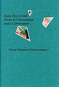 Enjoy Hot or Iced: Poems in Conversation and a Conversation (Paperback)