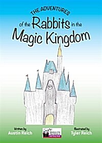 The Adventures of the Rabbits in the Most Magical Place on Earth (Paperback)