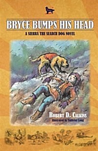 Bryce Bumps His Head: A Sierra the Search Dog Novel (Paperback)