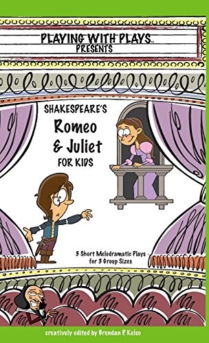 Shakespeares Romeo & Juliet for Kids: 3 Short Melodramatic Plays for 3 Group Sizes (Hardcover)