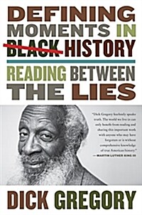 Defining Moments in Black History: Reading Between the Lies (Hardcover)