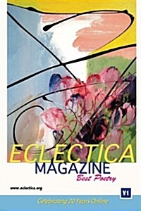 Eclectica Magazine Best Poetry: V1 Celebrating 20 Years Online (Paperback)