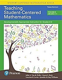 Teaching Student-Centered Mathematics: Developmentally Appropriate Instruction for Grades 3-5 (Volume 2) (Paperback, 3)