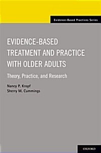 Evidence-Based Treatment with Older Adults: Theory, Practice, and Research (Paperback)