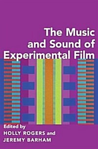 The Music and Sound of Experimental Film (Paperback)