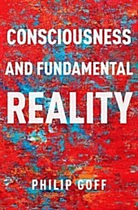 Consciousness and Fundamental Reality (Hardcover)