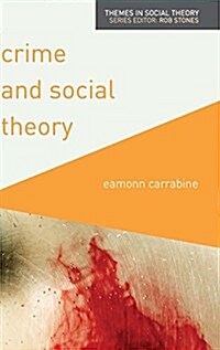 Crime and Social Theory (Hardcover, 1st ed. 2017)