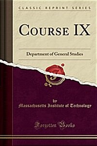 Course IX: Department of General Studies (Classic Reprint) (Paperback)