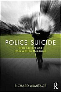 Police Suicide : Risk Factors and Intervention Measures (Paperback)