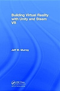 Building Virtual Reality with Unity and Steam VR (Hardcover)