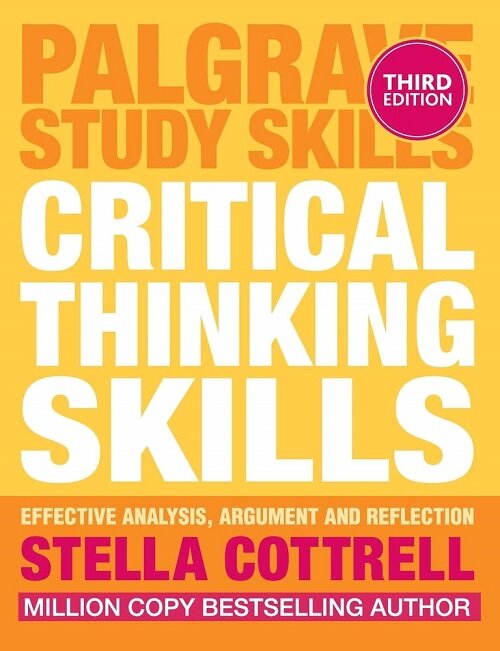 Critical Thinking Skills : Effective Analysis, Argument and Reflection (Paperback, 3 ed)