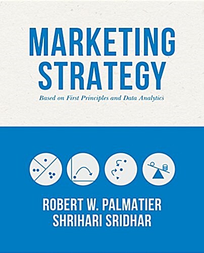 Marketing Strategy : Based on First Principles and Data Analytics (Paperback)