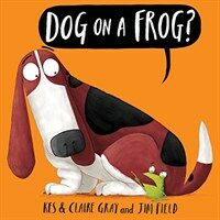 Dog on a Frog? (Hardcover)