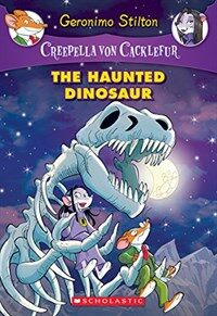 The Haunted Dinosaur (Creepella Von Cacklefur #9): A Geronimo Stilton Adventure (Paperback)