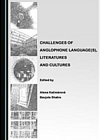 Challenges of Anglophone Language(s), Literatures and Cultures (Hardcover)