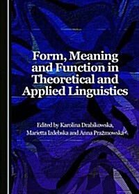 Form, Meaning and Function in Theoretical and Applied Linguistics (Hardcover)