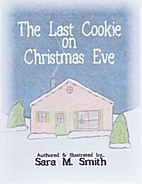 The Last Cookie on Christmas Eve (Paperback)