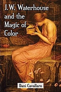 J.W. Waterhouse and the Magic of Color (Paperback)