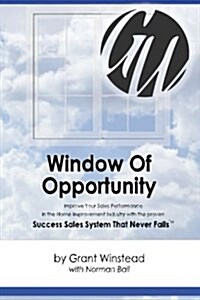 Window of Opportunity: Improve Your Sales Performance in the Home Improvement Industry (Paperback)