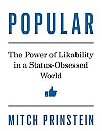 Popular: The Power of Likability in a Status-Obsessed World (Audio CD)