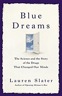 Blue Dreams Lib/E: The Science and the Story of the Drugs That Changed Our Minds (Audio CD)