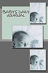 Babys Daily Journal: A Journal to Record Babys Potty, Eating and Sleeping Habits (Paperback)